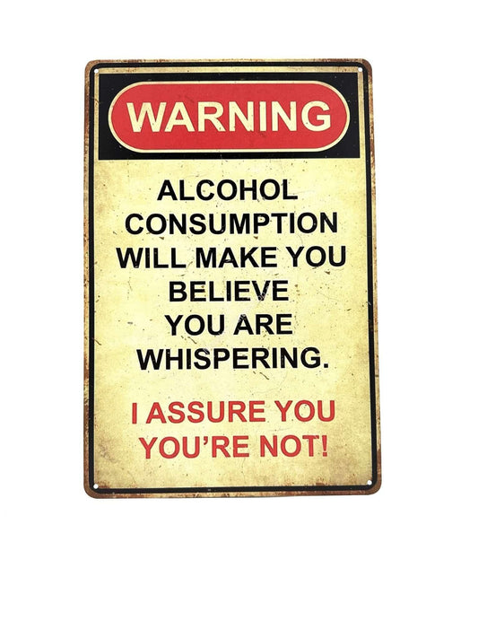 Metalen Wandbord - Warning - Alcohol Will Make You Believe You Are Whispering #2