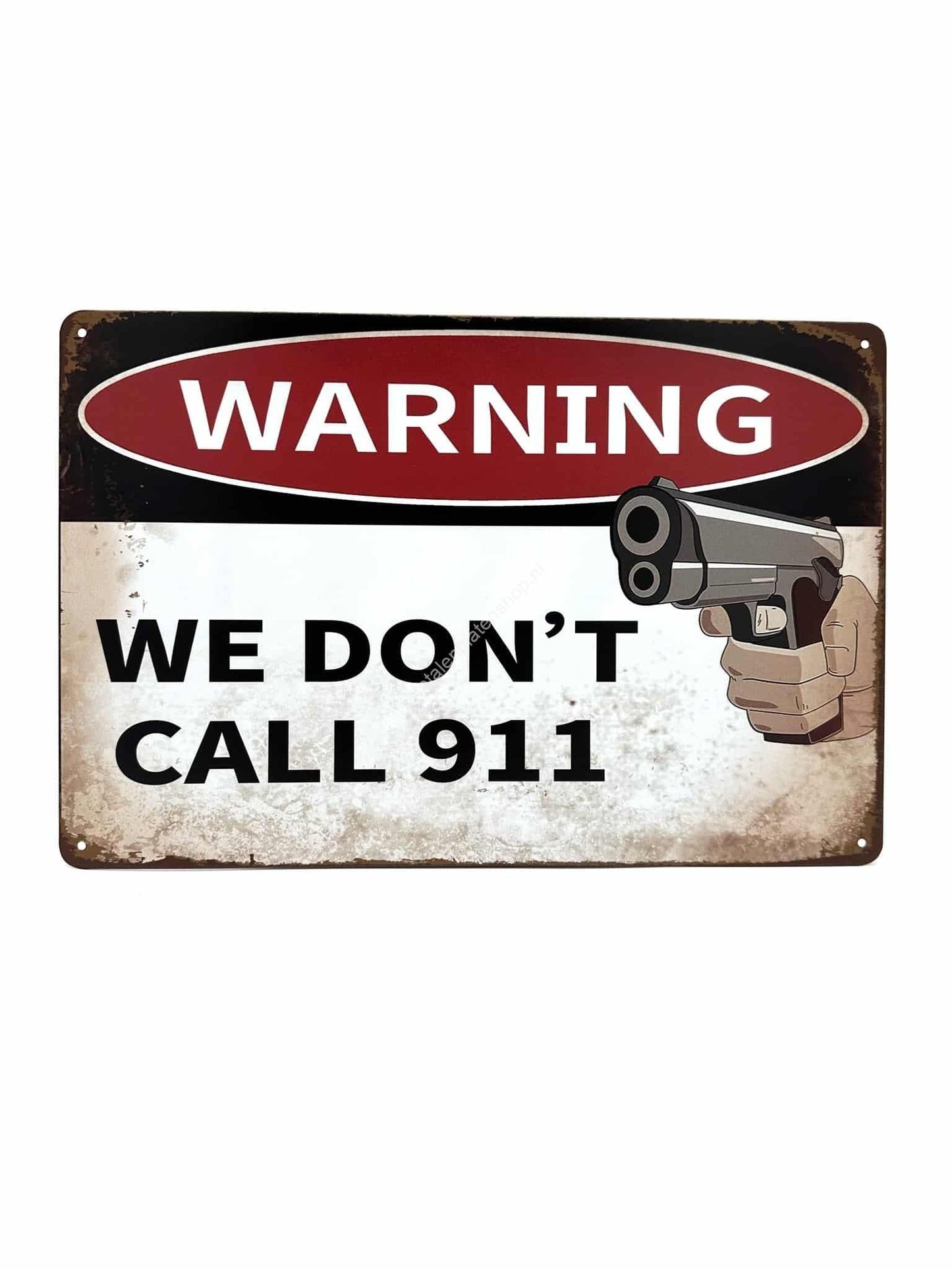 Wandschilder aus Metall – Warning We Dont Call 911 #2 – Werbeschild