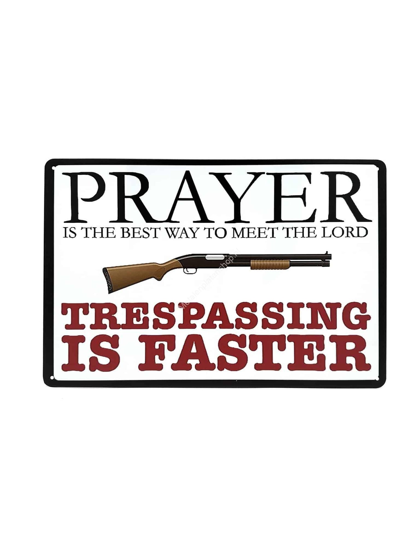 Wandschilder aus Metall – Prayer Trespassing is Faster – Werbeschild