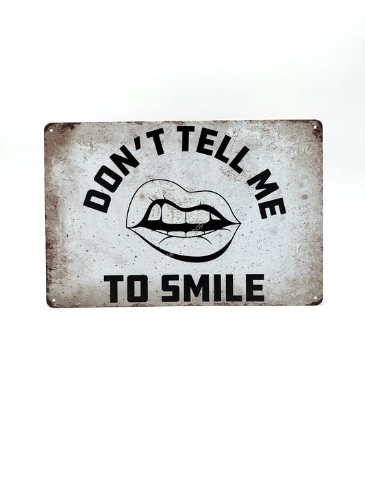 Metalen wandborden - Don't tell me to smile - Reclamebord