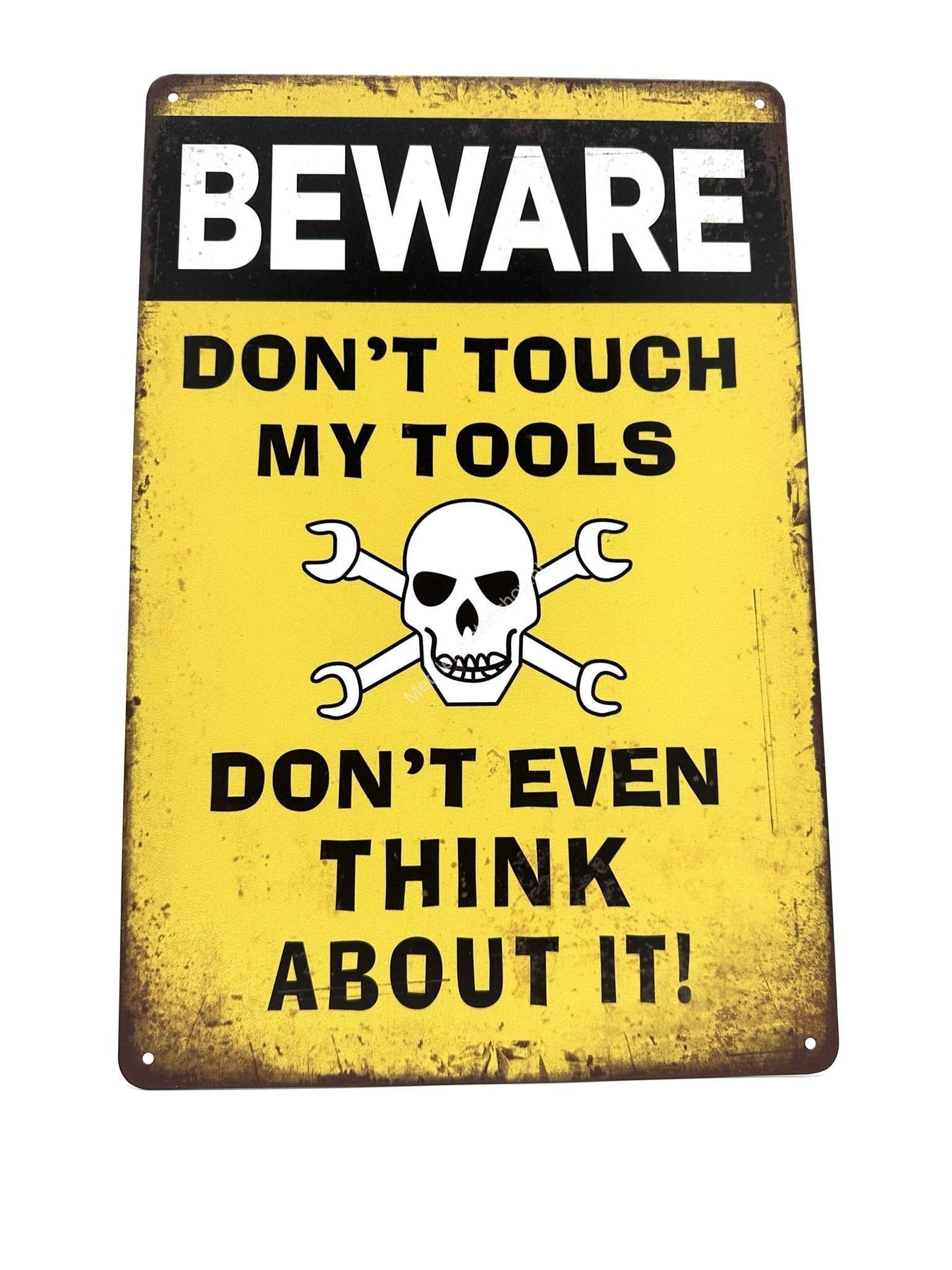 Metal Wall Sign - Be Aware - Don't touch my tools