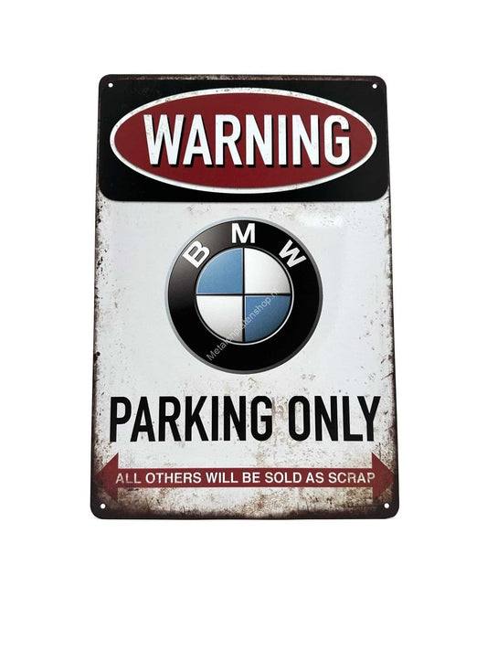 Metalen Wandbord - Warning BMW parking only! - Parkeren